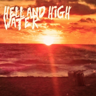 HELL AND HIGH WATER