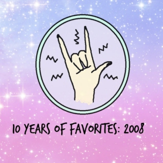 10 years of favorites: 2008