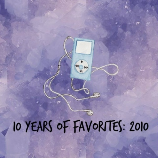 10 years of favorites: 2010