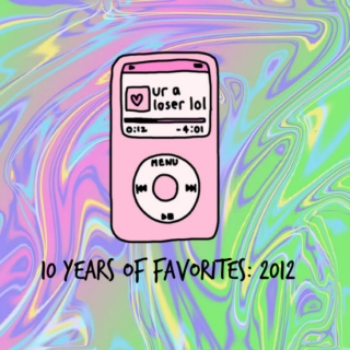 10 years of favorites: 2012