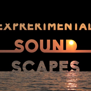 Experimental Soundscapes