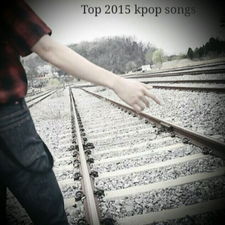 Top 2015 Kpop Songs