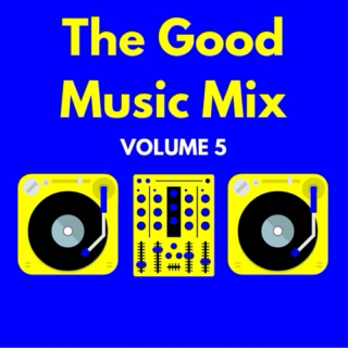 Good Music Mix Vol. 5