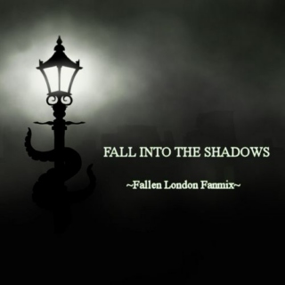 Fall Into The Shadows