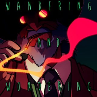 Wandering And Wondering