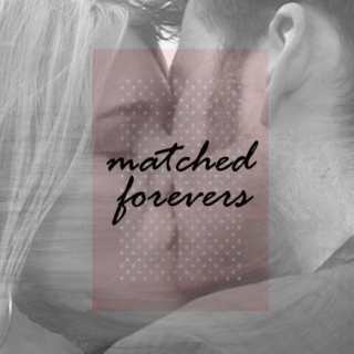 matched forevers