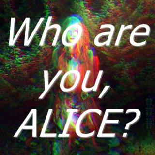 Who are you, Alice?