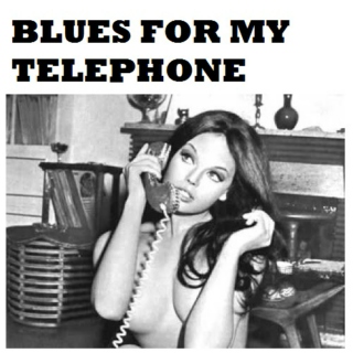 Blues For My Telephone