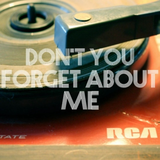 Don't You Forget About Me
