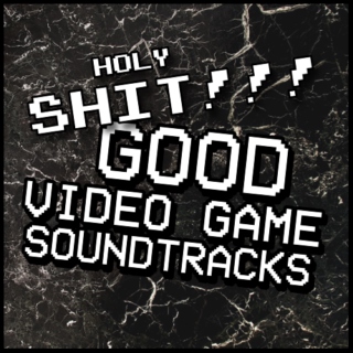holy SHIT good video game soundtracks