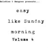 Easy Like Sunday Volume 4