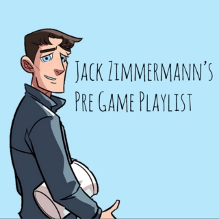 Jack Zimmermann's Pre Game Playlist