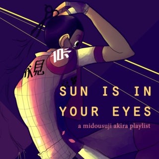 sun is in your eyes