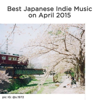 Best Japanese Indie Music on April 2015