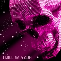 i will be a gun