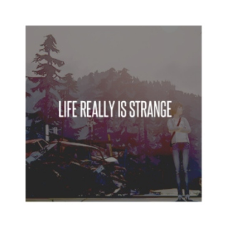 life really is strange