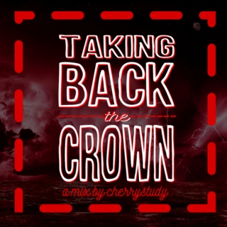 TAKING BACK THE CROWN