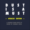 Dust is a must 8 tracks edition