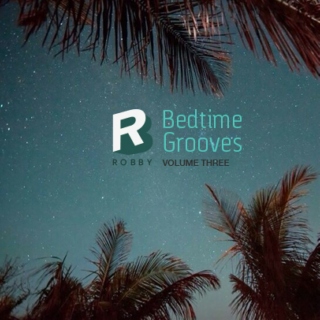 Bedtime Grooves #3