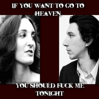 if you want to go to heaven, you should fuck me tonight