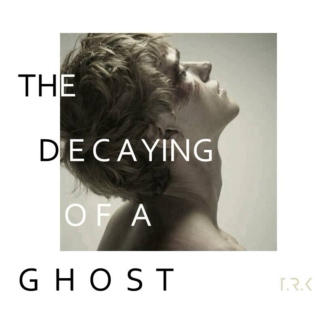 THE DECAYING OF A GHOST
