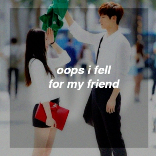 oops i fell for my friend...