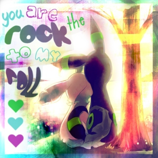 You Are the Rock to My Roll ♥