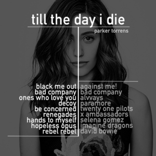 ( till the day i die. )