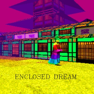 enclosed dream