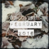 Discoveries: February 2016