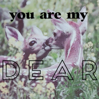 you are my dear