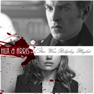 HUX & ARRIS - A Roleplay Playlist
