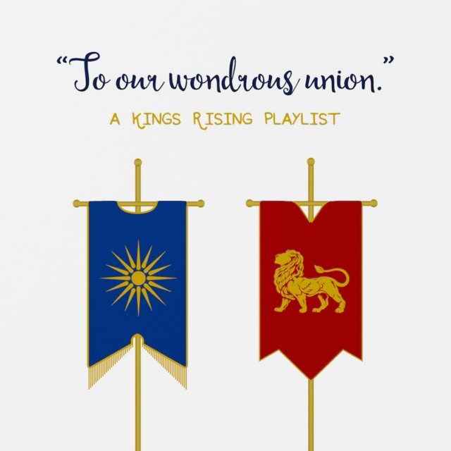 "To our wondrous union." - a Kings Rising playlist