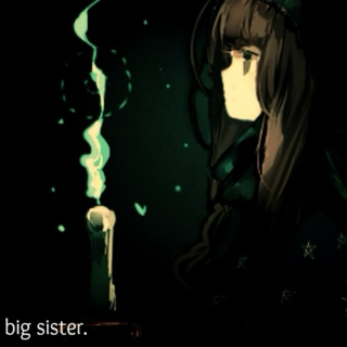 big sister.