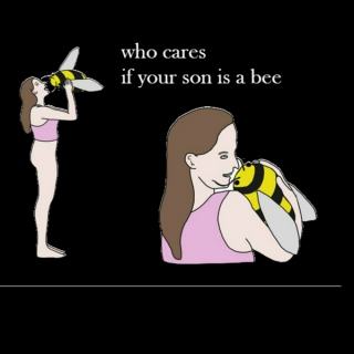 who cares if your son is a bee