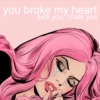 you broke my heart