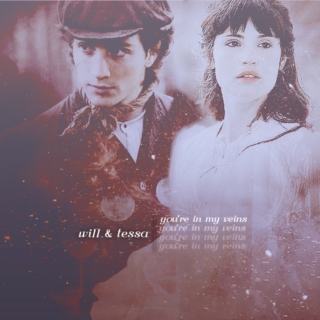 Will & Tessa || You're In My Veins.