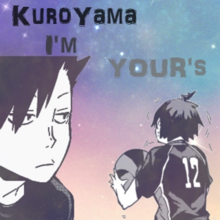 KuroYama: I'm Yours