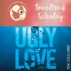 Soundtrack Saturday: Ugly Love