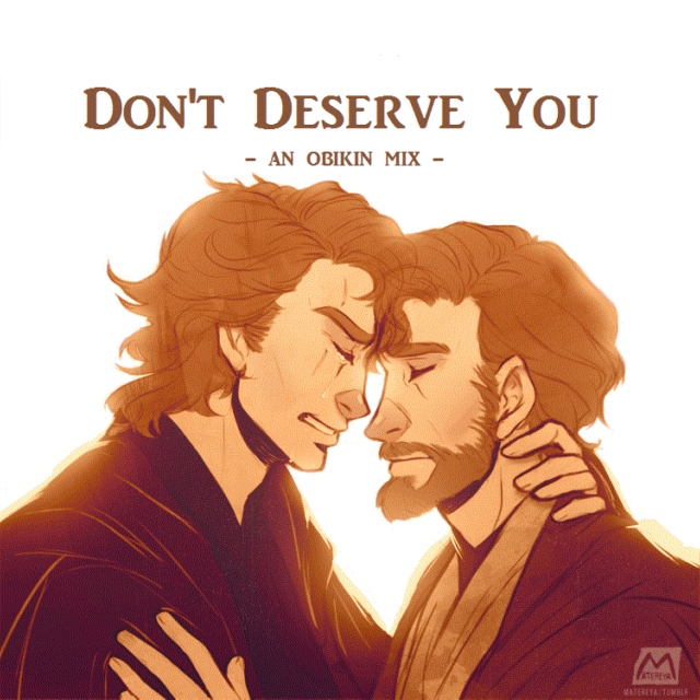 don't deserve you