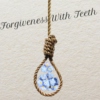 forgiveness with teeth