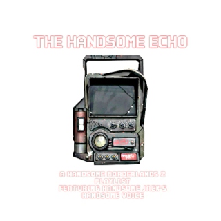 The Handsome ECHO [Borderlands 2]