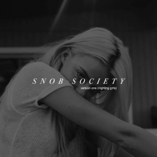 Snob Society; part one