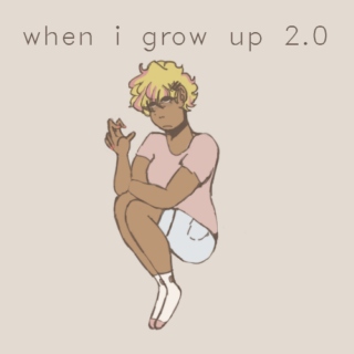 When I Grow Up 2.0