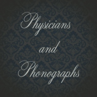 Physicians and Phonographs
