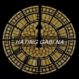 Hating Gabi Na