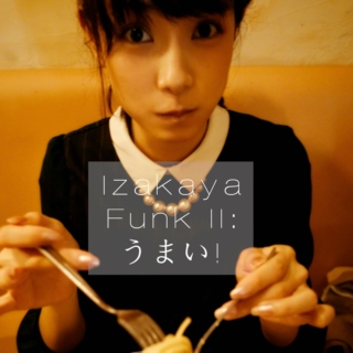 27.) Izakaya Funk II: うまい!