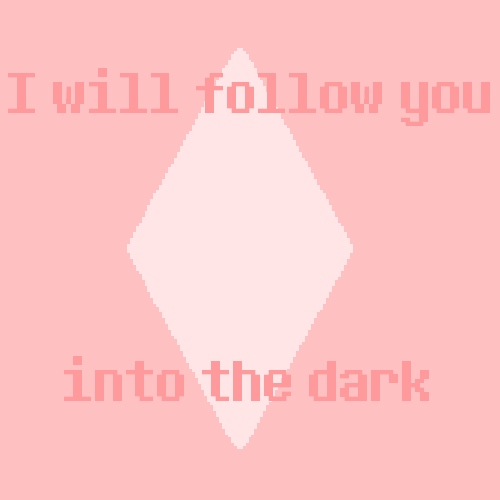 I Will Follow You Into The Dark