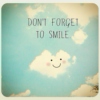 Look up at the sky and smile :)