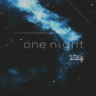 mix #3: one night. stay